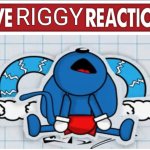 Live Riggy Reaction Version 2