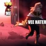 run criminal scum | ME; VEE HATERS | image tagged in belos running from king | made w/ Imgflip meme maker