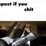 Repost if you shit