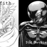 griffith and femto | Griffith; Did Nothing Wrong | image tagged in griffith and femto | made w/ Imgflip meme maker