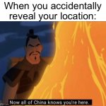 I’m gonna be robbed | When you accidentally reveal your location: | image tagged in now all of china knows you're here,memes,funny,so true memes,fax | made w/ Imgflip meme maker