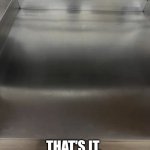 Grill. | GRILL; THAT'S IT. 
THAT'S THE POST. | image tagged in grill | made w/ Imgflip meme maker