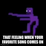 Aw yeah that’s my jam | THAT FEELING WHEN YOUR FAVORITE SONG COMES ON | image tagged in gifs,fnaf,relatable,music,funny | made w/ Imgflip video-to-gif maker