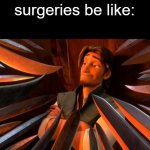 doctors can legally stab you... | surgeries be like: | image tagged in flynn rider swords,memes,funny,surgery | made w/ Imgflip meme maker