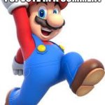 1up mushroom | ME AFTER GETTING 1 UPVOTE IN A COMMENT; "I HAVE A LIFE" | image tagged in mario | made w/ Imgflip meme maker