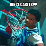 No way he did the elbow dunk it looks so stupid | VINCE CARTER?? | image tagged in roddy ricch dunk,roddy ricch,music | made w/ Imgflip meme maker