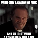 If you have a full cart, go to the freaking normal lanes!!! | YOUR REACTION WHEN HEADING TO SELF-CHECKOUT WITH ONLY A GALLON OF MILK; AND AN IDIOT WITH A COMPLETELY FULL CART TAKES THE LAST REGISTER | image tagged in gifs,disrespect,shopping,i hate people,groceries,checkout | made w/ Imgflip video-to-gif maker
