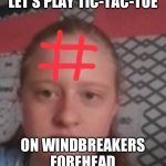 Tic-tac-toe on windbreaker