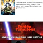 Bruh, why this movie sucks? | I HAVE FAILED YOU, DAVE FILONI. I HAVE FAILED YOU; I SHOULDN'T KNOWN WHY I'M MAKING ANOTHER CLONE WARS 2002 RIPOFF | image tagged in i have failed you anakin,star wars | made w/ Imgflip meme maker