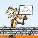 it's too late to save coyote vs acme