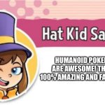 Hat kid is a huge fan of Humanoid Pokémon