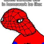 happened to me today. like really, schools? SPOODER MAN? | the off-brand labels schools use in homework be like: | image tagged in spooder man,why,memes | made w/ Imgflip meme maker