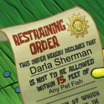 Spongebob restraining order | Darla Sherman; Any Pet Fish | image tagged in spongebob restraining order,finding nemo,pixar,disney | made w/ Imgflip meme maker