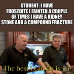 school nurse be like | STUDENT: I HAVE FROSTBITE I FAINTED A COUPLE OF TIMES I HAVE A KIDNEY STONE AND A COMPOUND FRACTURE; The best i can do is ice | image tagged in school nurse,memes,funny,true,0 stars,lol | made w/ Imgflip meme maker