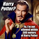 It was just a misunderstanding | Harry Potter? Ya, I’m not allowed within 500 meters of Harry Potter | image tagged in doc price,harry potter,memes,restraining order,doctor strange,magic | made w/ Imgflip meme maker