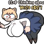 stop thinking about neco arc