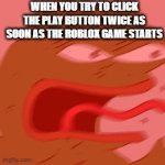 frog rage | WHEN YOU TRY TO CLICK THE PLAY BUTTON TWICE AS SOON AS THE ROBLOX GAME STARTS | image tagged in gifs,roblox,reeeee | made w/ Imgflip video-to-gif maker