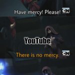 No mercy | Me after finding a scene from an anime because I want to caption it as a meme and not because I'm a weeb; YouTube; *Anime fills the recommendations* | image tagged in no mercy,star wars | made w/ Imgflip meme maker