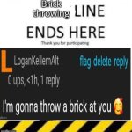 Brick throwing line end