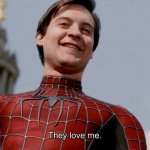 SPIDER-MAN "THEY LOVE ME"