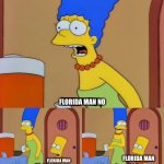 Florida Man No | FLORIDA MAN NO; FLORIDA MAN; FLORIDA MAN | image tagged in simpsons bart no,florida man,stop reading the tags,stop reading these tags,stop | made w/ Imgflip meme maker