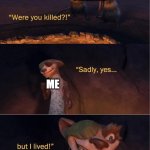 But I lived! | TELLING STORIES TO YOUNGER SIBLINGS:; SIBLINGS; ME; ME | image tagged in but i lived | made w/ Imgflip meme maker