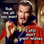 Isn’t that genies? | Rub me all you want; I still won’t grant wishes | image tagged in doc price,memes,3 wishes,doctor strange,multiverse,pedophile | made w/ Imgflip meme maker