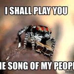 I Shall Play You The Song Of My People meme