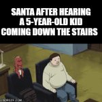 *panic* | SANTA AFTER HEARING A 5-YEAR-OLD KID COMING DOWN THE STAIRS | image tagged in gifs,run,fat anime man | made w/ Imgflip video-to-gif maker