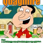 Word of the Day “Q” | Quagmire; Noun
1. A soft boggy area of land that gives way underfoot.
2. An awkward, complex, or hazardous situation. | image tagged in quagmire,word of the day,memes,family guy,giggity | made w/ Imgflip meme maker