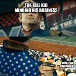 Meme | THE TALL KID MINDING HIS BUSINESS; THE SHORT KID CATCHING UP | image tagged in butcher eyes homelander | made w/ Imgflip meme maker