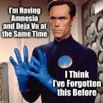To whom am I speaking and to what was I talking of? | I’m Having Amnesia and Deja Vu at the Same Time; I Think I’ve Forgotten this Before | image tagged in sci fi guy,memes,amnesia,funny quotes,deja vu,you know i'm something of a scientist myself | made w/ Imgflip meme maker