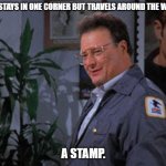 Daily Bad Dad Joke December 14, 2023 | WHAT STAYS IN ONE CORNER BUT TRAVELS AROUND THE WORLD? A STAMP. | image tagged in hello jerry | made w/ Imgflip meme maker