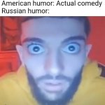 Wake up Wake up Wake up Wake up | American humor: Actual comedy
Russian humor: | image tagged in wake up wake up wake up wake up,humor,memes,funny,america,russia | made w/ Imgflip meme maker
