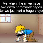 *dying noises* | Me when I hear we have two extra homework pages after we just had a huge project: | image tagged in dying bryson,dying,homework,school | made w/ Imgflip meme maker