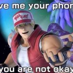 Give me your phone Terry Bogard