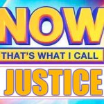 Justice | JUSTICE | image tagged in now that s what i call | made w/ Imgflip meme maker