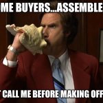 News Team Assemble | HOME BUYERS…ASSEMBLE!!!! BUT CALL ME BEFORE MAKING OFFERS | image tagged in news team assemble | made w/ Imgflip meme maker