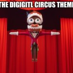 asending | WHEN THE DIGIGITL CIRCUS THEME PLAYS | image tagged in t-pose caine | made w/ Imgflip meme maker