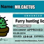 here’s my furry hunting license btw | MR.CACTUS; 24825667747 | image tagged in furry hunting license template | made w/ Imgflip meme maker