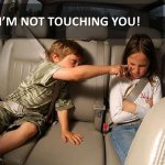 I'm not touching you