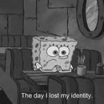 the day that i lost my identity meme