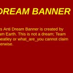 Team Earth Anti Dream Banner