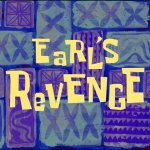 Earl’s Revenge title card