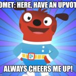 Feeling down or a rough day? | COMET: HERE, HAVE AN UPVOTE! ALWAYS CHEERS ME UP! | image tagged in happy comet astroblast | made w/ Imgflip meme maker