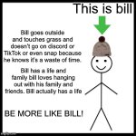 Should you be more like Bill? Stickman meme that dispenses