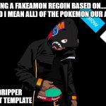 yep | IM MAKEING A FAKEAMON REGOIN BASED ON......IRELAND AND ALL (AND I MEAN ALL) OF THE POKEMON OUR AI DESIGNED! | image tagged in template | made w/ Imgflip meme maker