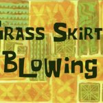 Grass Skirts Blowing title card