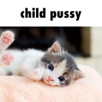 child pussy meme