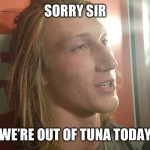 Eat Fresh Tomatoes | SORRY SIR; WE’RE OUT OF TUNA TODAY | image tagged in trevor lawrence,subway,sandwich,jaguar,lame,tomatoes | made w/ Imgflip meme maker